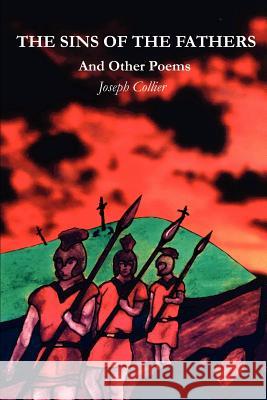 The Sins of the Fathers: And Other Poems Collier, Joseph P. 9780595225729 Writers Club Press - książka