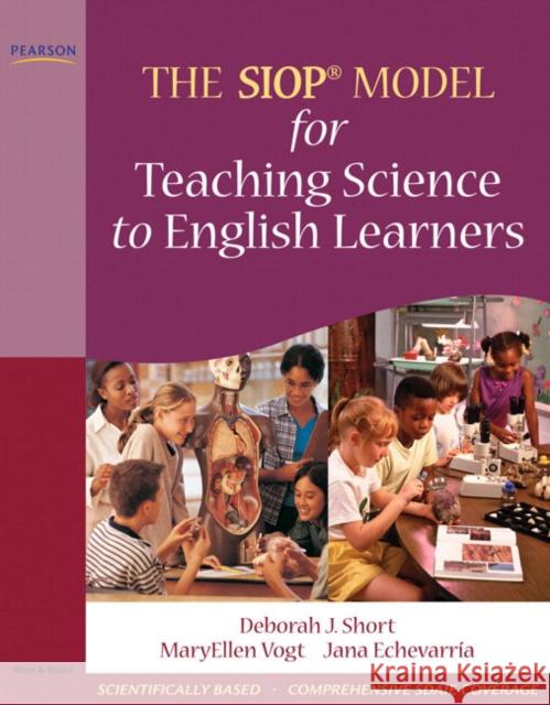 The SIOP Model for Teaching Science to English Learners Deborah J. Short Maryellen J. Vogt Jana Echevarria 9780205627592 Allyn & Bacon - książka