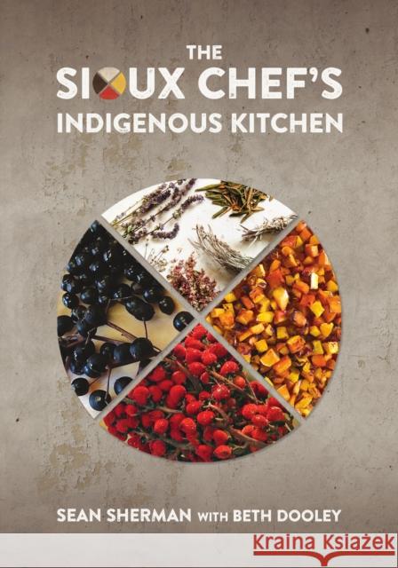 The Sioux Chef's Indigenous Kitchen Sean Sherman Beth Th=dooley 9780816699797 University of Minnesota Press - książka