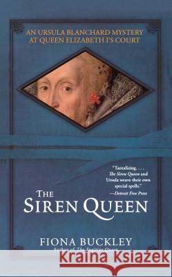 The Siren Queen: An Ursula Blachard Mystery at Queen Elizabeth I's Court Fiona Buckley 9780743457491 Simon & Schuster - książka