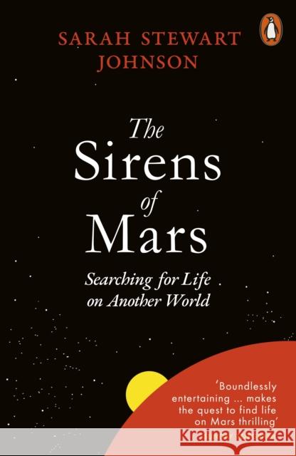 The Sirens of Mars: Searching for Life on Another World Sarah Stewart Johnson 9780141981581 Penguin Books Ltd - książka