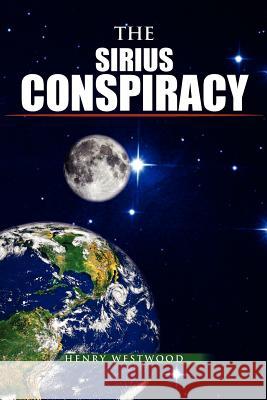 The Sirius Conspiracy Henry Westwood 9781456882969 Xlibris Corporation - książka