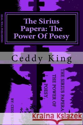 The Sirius Papera: The Power Of Poesy King, Ceddy 9781717366610 Createspace Independent Publishing Platform - książka