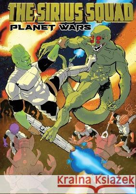 The Sirius Squad 3: Planet Wars Khulekani Magubane   9781430901129 Umsinsi Press - książka