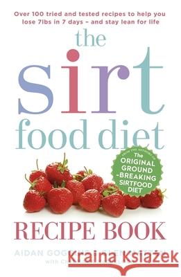 The Sirtfood Diet Recipe Book: THE ORIGINAL OFFICIAL SIRTFOOD DIET RECIPE BOOK TO HELP YOU LOSE 7LBS IN 7 DAYS Glen Matten 9781473638587 Hodder & Stoughton - książka