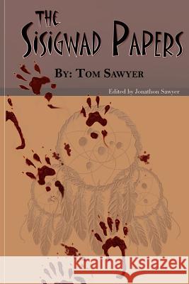 The Sisigwad Papers Tom Sawyer 9781475123777 Createspace - książka