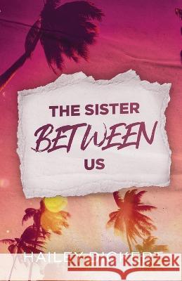 The Sister Between Us Hailey Dickert   9781960497000 Hailey Dickert - książka