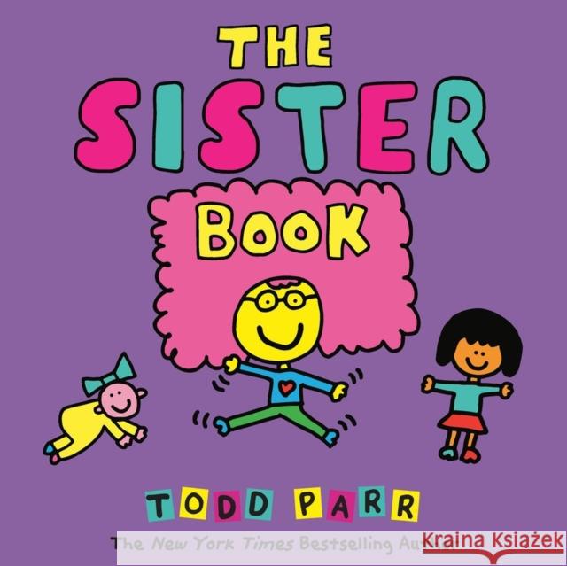 The Sister Book Todd Parr 9780316265195 Little, Brown Books for Young Readers - książka