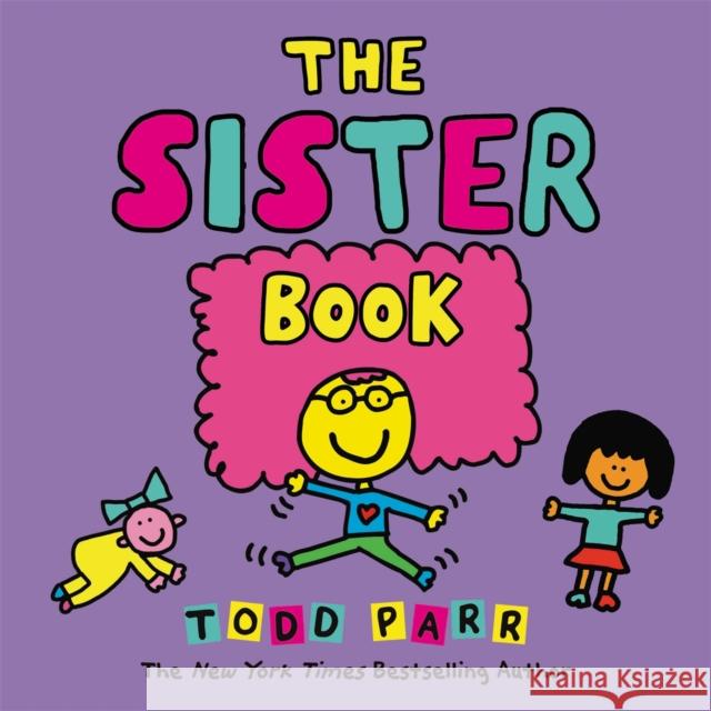 The Sister Book Todd Parr 9780316265201 Little, Brown Books for Young Readers - książka