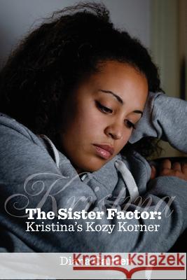 The Sister Factor: Kristina's Kozy Korner Diana Carter Michelle Allen 9780999710630 Let's Do This Publishing, LLC - książka