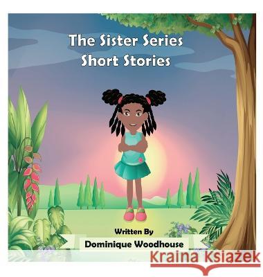 The Sister Series: Short Stories Dominique Woodhouse 9781662928758 Gatekeeper Press - książka