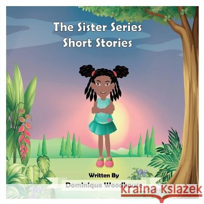 The Sister Series: Short Stories Dominique Woodhouse 9781662928765 Gatekeeper Press - książka