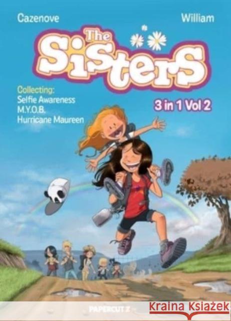 The Sisters 3-in-1 Vol. 2: Collecting 'Selfie Awareness,' 'M.Y.O.B.,' and 'Hurricane Maureen' Christophe Cazenove 9781545801130 Papercutz - książka