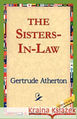 The Sisters-In-Law Gertrude Franklin Horn Atherton 9781421818320 1st World Library - książka