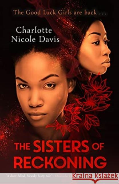 The Sisters of Reckoning (sequel to The Good Luck Girls) Charlotte Nicole Davis 9781471409318 Hot Key Books - książka