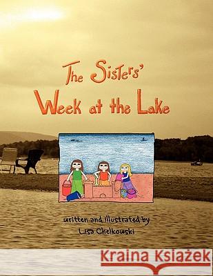 The Sisters' Week At the Lake Chelkowski, Lisa 9781450043571 Xlibris Corporation - książka