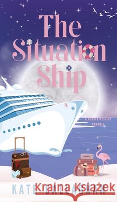 The Situation Ship: A Sizzling Summer Romantic Suspense Kate Callaghan 9781916684201 Callaghanwriter - książka