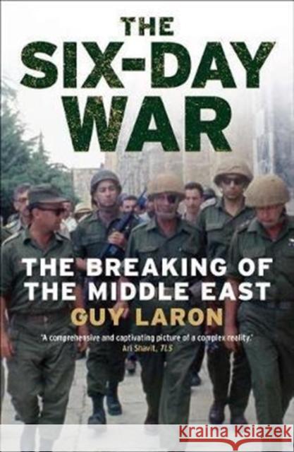 The Six-Day War: The Breaking of the Middle East Guy Laron 9780300234558 Yale University Press - książka