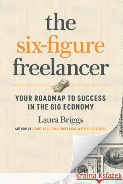 The Six-Figure Freelancer: Your Roadmap to Success in the Gig Economy  9781642011166 Entrepreneur Press - książka