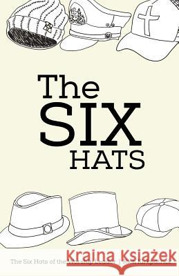 The Six Hats of the Worship Leader Rich Kirkpatrick Alice Sullivan Emilie Kirkpatrick 9781500346256 Createspace - książka