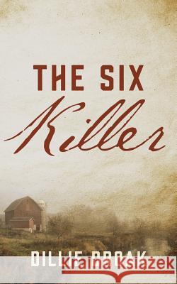 The Six Killer Dillie Droak 9781478700722 Outskirts Press - książka