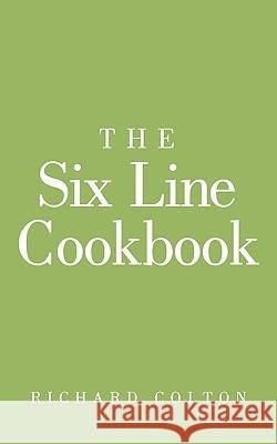 The Six Line Cookbook Colton, Richard 9781449096700 AUTHORHOUSE - książka