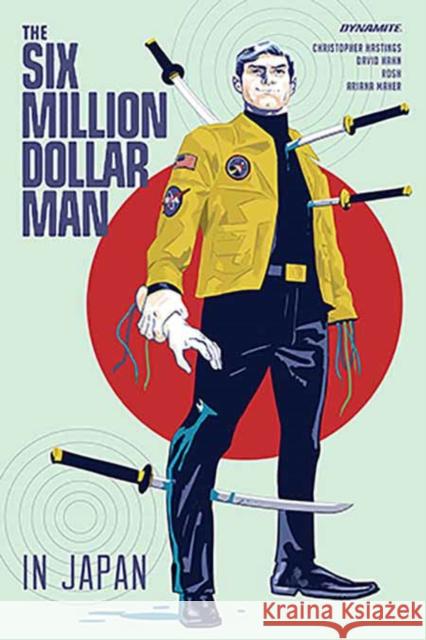The Six Million Dollar Man Christopher Hastings David Hahn 9781524112622 Dynamite Entertainment - książka