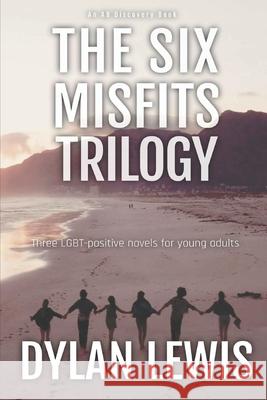 The Six Misfits Trilogy Michael Bent Rosalie Bent Dylan Lewis 9781652927143 Independently Published - książka