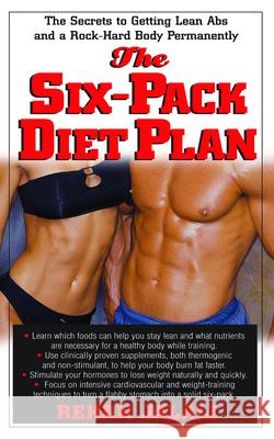 The Six-Pack Diet Plan: The Secrets to Getting Lean ABS and a Rock-Hard Body Permanently Rehan Jalali 9781591201397 Basic Health Publications - książka