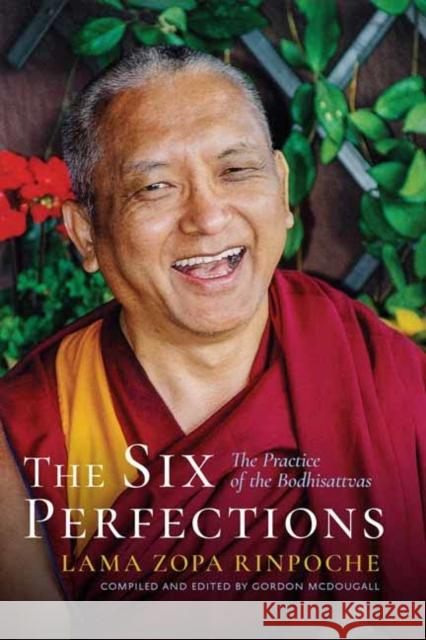 The Six Perfections: The Practice of the Bodhisattvas Lama Zopa Rinpoche 9781614298199 Wisdom Publications,U.S. - książka