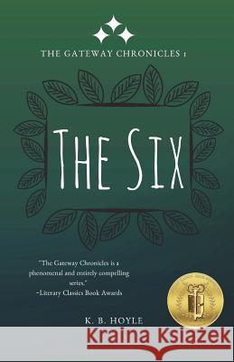 The Six: The Gateway Chronicles 1 K. B. Hoyle 9781718771949 Createspace Independent Publishing Platform - książka