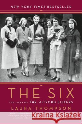 The Six: The Lives of the Mitford Sisters Laura Thompson 9781250099549 Picador USA - książka