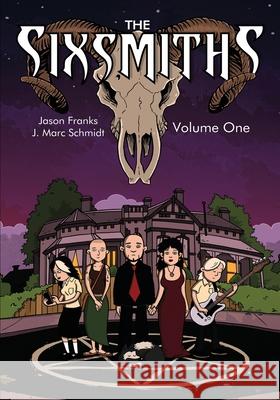 The Sixsmiths: Volume 1 Jason Franks J. Marc Schmidt 9781635298574 Caliber Comics - książka