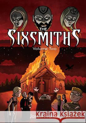 The Sixsmiths: Volume Two Jason, Dr Franks Sacha Bryning Aly Faye 9781942351191 Caliber Comics - książka