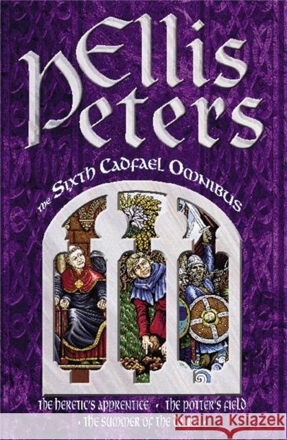 The Sixth Cadfael Omnibus: The Heretic's Apprentice, The Potter's Field, The Summer of the Danes Ellis Peters 9780751515893  - książka