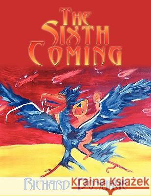 The Sixth Coming Richard Donahue 9781452028163 AuthorHouse - książka