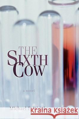 The Sixth Cow Michael F. Wright 9780595679201 iUniverse - książka