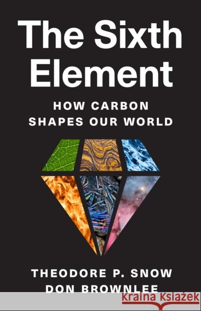 The Sixth Element: How Carbon Shapes Our World Don Brownlee 9780691125886 John Wiley & Sons - książka