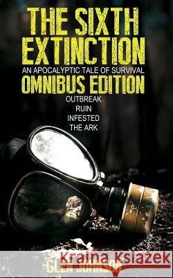 The Sixth Extinction: An Apocalyptic Tale of Survival.: Omnibus Edition (Books 1 - 4) Peter Robinson Glen Johnson James Langton 9781484049235 Tantor Media Inc - książka