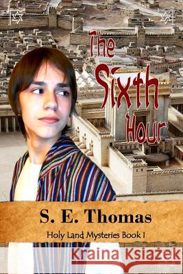 The Sixth Hour S. E. Thomas 9780692366042 Dramatic Pen Press, LLC - książka