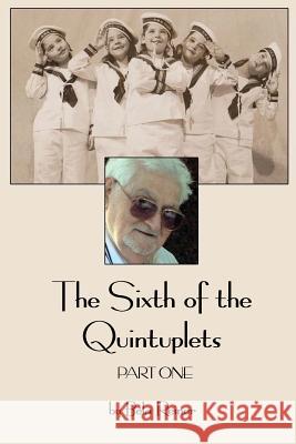 The Sixth of the Quintuplets: Part One Bela Reiner 9781976416118 Createspace Independent Publishing Platform - książka