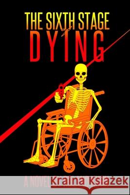The Sixth Stage of Dying Roland Kuhn 9781707940103 Independently Published - książka
