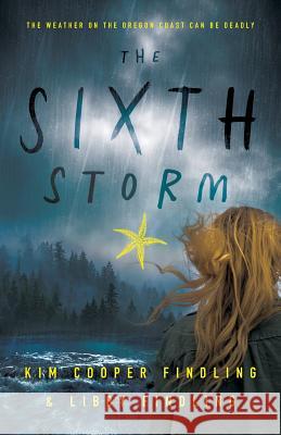 The Sixth Storm Kim Coope Libby Findling 9781945587320 Dancing Moon Press - książka