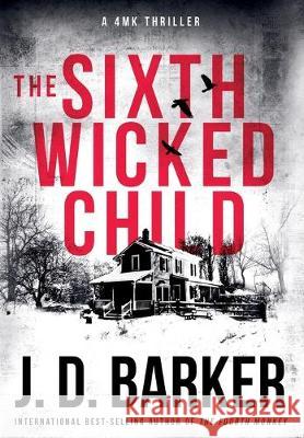 The Sixth Wicked Child: A 4MK Thriller Book 3 Barker J 9780990694977 Hampton Creek Press - książka