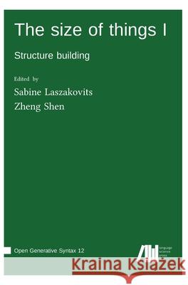 The size of things I Sabine Laszakovits, Zheng Shen 9783985540167 Language Science Press - książka