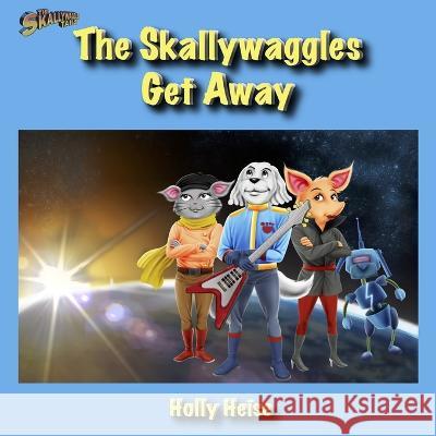 The Skallywaggles Get Away Holly Heise   9798823897655 Independently Published - książka
