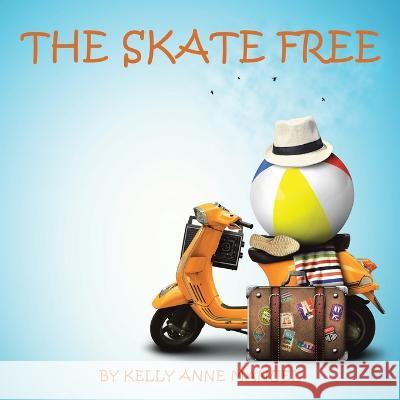The Skate Free Kelly Anne Manuel 9798765233092 Balboa Press - książka