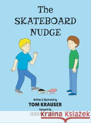 The Skateboard Nudge Krauser Tom Krauser 9798986108803 Thomas Krauser - książka