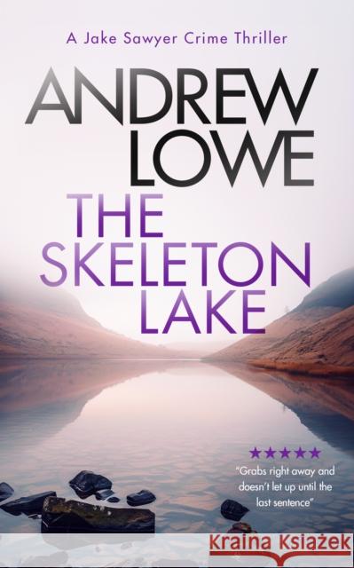 The Skeleton Lake: A chilling British detective crime thriller Andrew Lowe 9781036703578 Vinci Books Ltd. - książka