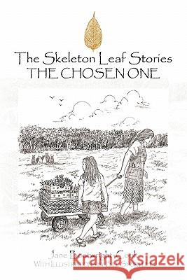 The Skeleton Leaf Stories: The Chosen One Boatwright-Cook, Jane 9781452094311 Authorhouse - książka